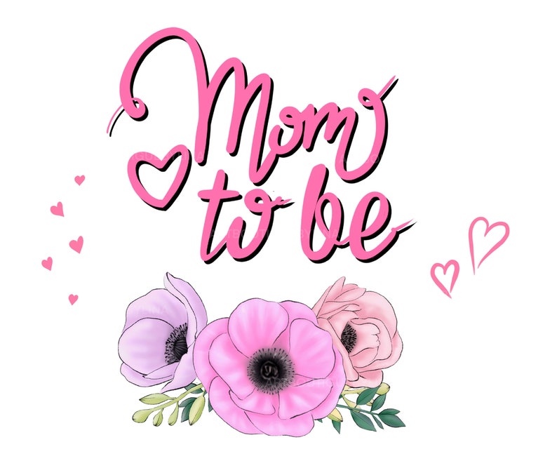 Puede incluir: Dise&ntilde;o floral rosa y blanco con el texto "Mom to be" en letra rosa. Hay peque&ntilde;os corazones rosas esparcidos alrededor del dise&ntilde;o.