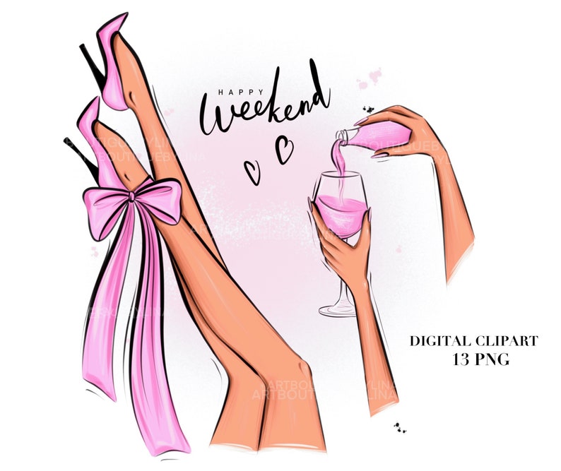 May include: Digital illustration of a pair of legs wearing pink high heels and a pink ribbon bow. The legs are crossed and the heels are pointing up. The text "Happy Weekend" is written in pink cursive above the legs. There is also a pink glass of wine and a hand pouring pink liquid from a bottle into the glass.