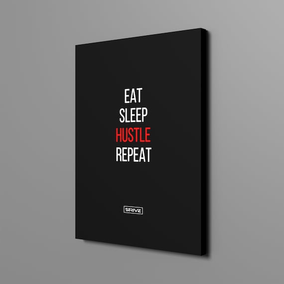 Eat Sleep Hustle Repeat Entrepreneur Canvas Inspirational Quote Office Poster Motivational Matte Poster Modern Office Decor Wall Art Print
