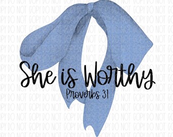 She is worthy, Proverbs 31, coquette bows, png, sublimation, digital design