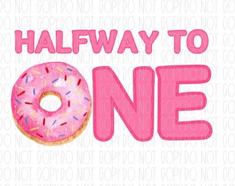Half birthday, halfway to one donut, 1/2 birthday, watercolor birthday, sublimation, DTF, PNG, digital design