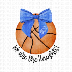 Knights basketball, we are the Knights, basketball team, basketball, coquette bow, png, sublimation, digital design