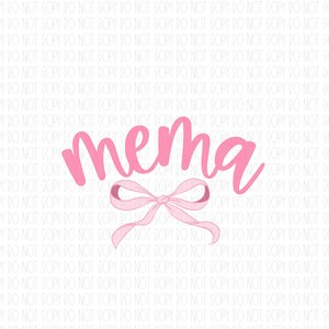 May include: Pink cursive text that reads "mema" with a pink bow underneath.