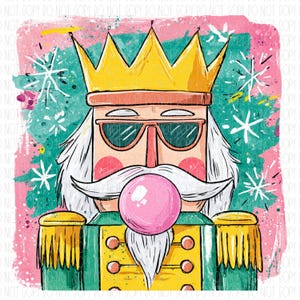 May include: A whimsical illustration of a nutcracker king with sunglasses and a bubblegum bubble. The king wears a gold crown and a green and yellow uniform. The background features pink, teal, and white accents, with snowflake details.