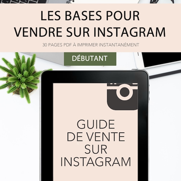 GUIDE D'INSTAGRAM E-BOOK - Vendre sur Instagram, la vente sur les réseaux sociaux, Instagram Marketing français