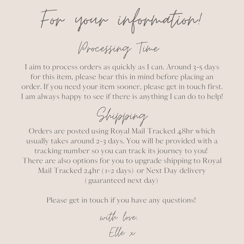 May include: A beige background with handwritten text in a dark brown script. The text includes information about processing time, shipping, and contact details. The signature "Elle x" is at the bottom.