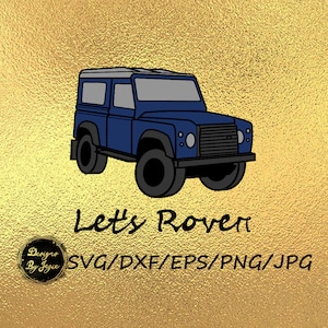 Lets Rover SVG, Land Rover, Machine Cutting Template, SVG Vector Cut File, dxf, eps, png, jpg, Instant Digital Download