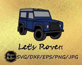 Lets Rover SVG, Land Rover, Machine Cutting Template, SVG Vector Cut File, dxf, eps, png, jpg, Instant Digital Download