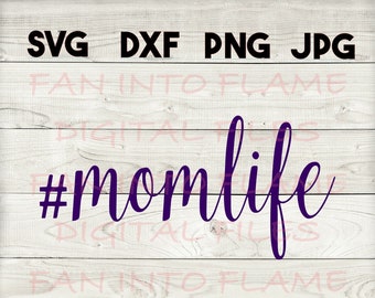 mom life SVG, DXF, png, jpg, digital download, silhouette, cricut, glowforge
