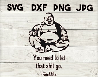 Buddha let go SVG, DXF, png, jpg, digital download, silhouette, cricut