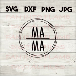 mama SVG, DXF, png, jpg, digital download, silhouette, cricut, glowforge