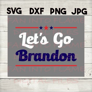 let&#39;s go brandon SVG, DXF, png, jpg, digital download, silhouette, cricut, glowforge