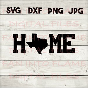 home Texas SVG, DXF, png, jpg, digital download, silhouette, cricut, glowforge
