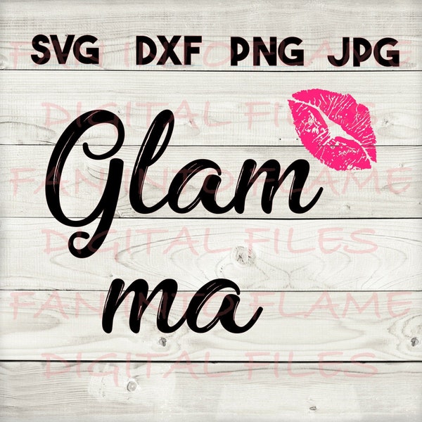 glam ma SVG, DXF, png, jpg, digital download, silhouette, cricut, glowforge
