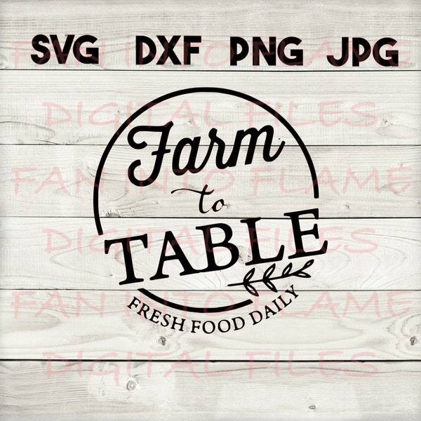 farm to table SVG, DXF, png, jpg, digital download, silhouette, cricut, glowforge