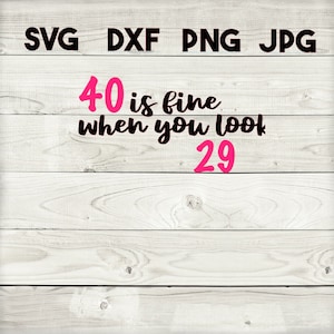 40 está bien SVG, DXF, png, jpg, descarga digital, silueta, cricut