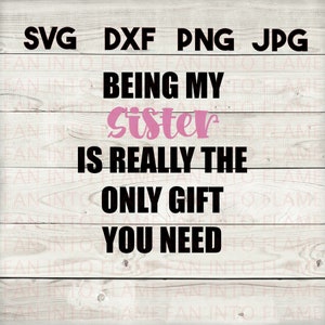 being my sister SVG, DXF, png, jpg, digitaler Download, Silhouette, cricut, Glowforge