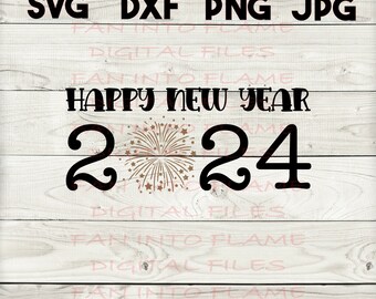 happy new years 2024 SVG, DXF, png, jpg, digital download, silhouette, cricut, glowforge