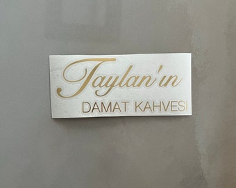 Damat Kahvesi Aufkleber personalisiert, Vinyl Aufkleber personalisiert, Kiz isteme