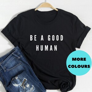 Be A Good Human Tshirt Christian Shirt Love Peace Unity - Etsy