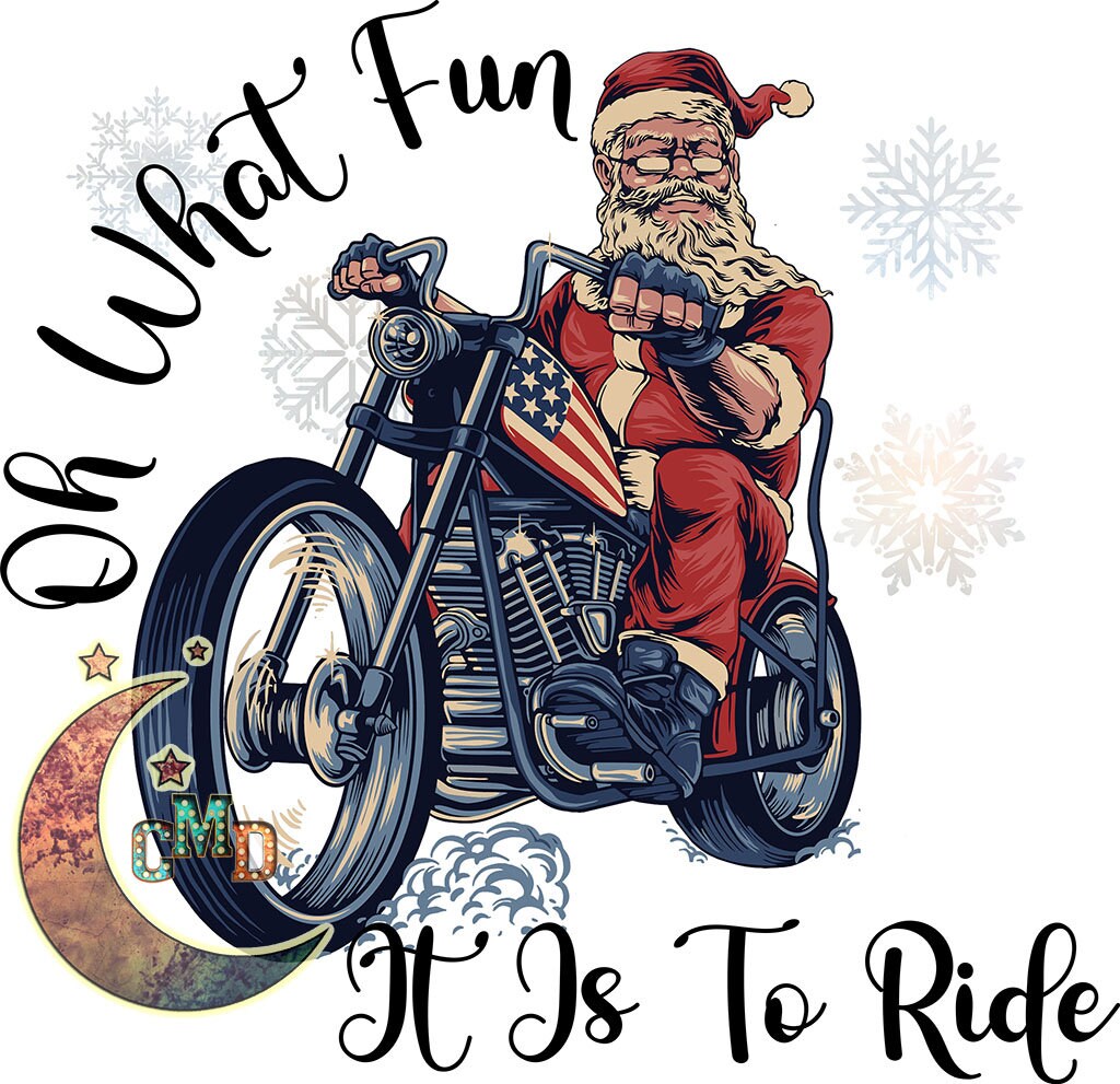 Oh What Fun It is to Ride Santa on Motorcycle PNG File for Sublimation