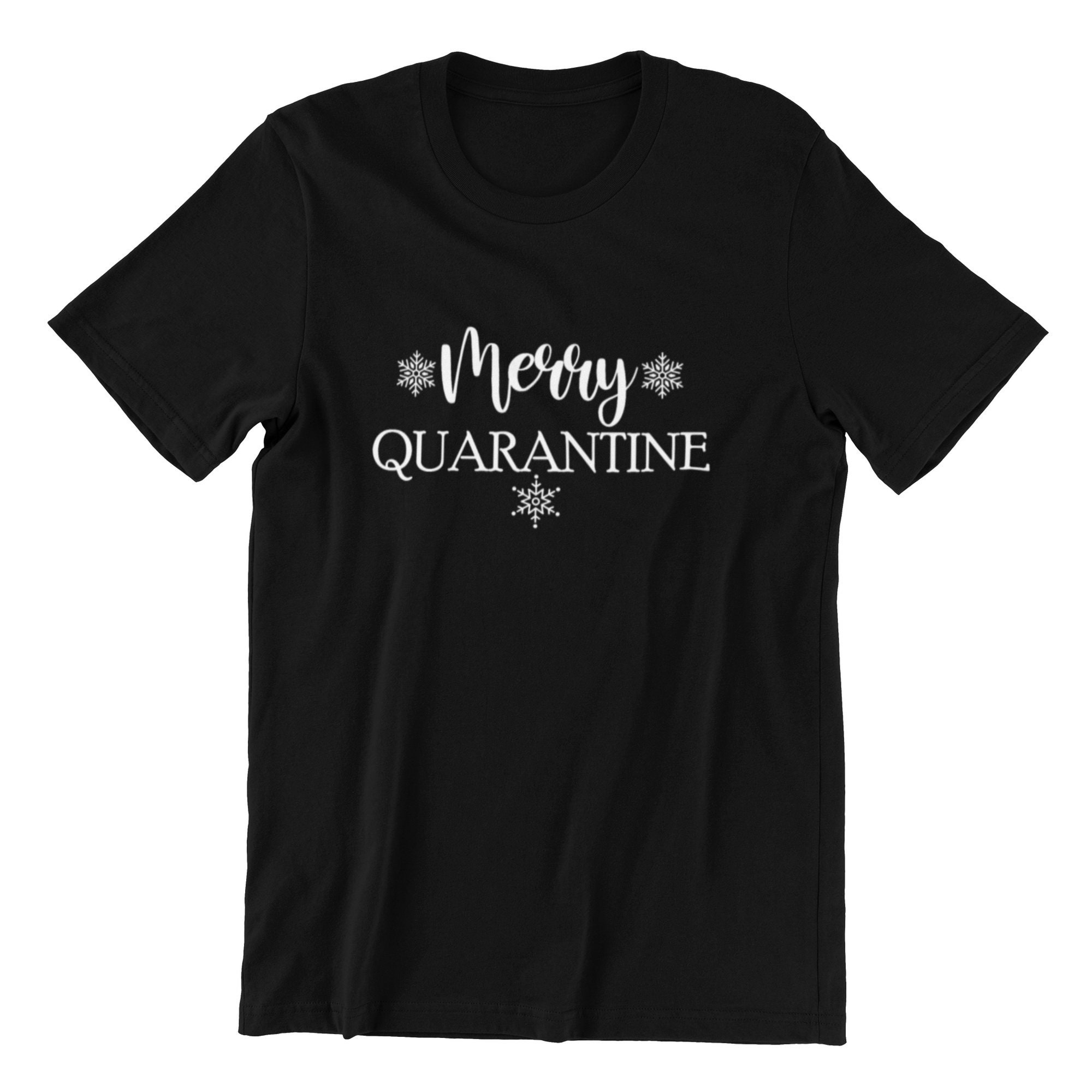 Tshirt Merry Quarantine Christmas Holiday Custom Shirt & Ink Color