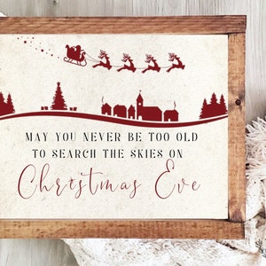 Christmas Printable,May You Never Be Too Old To Sreach The skies On Christmas Eve Printable Sign, Christmas Wall Art,Christmas print