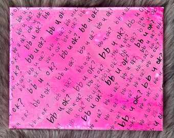 SAN HOLO inspired bb u ok shades of pink pour art canvas painting with black lettering