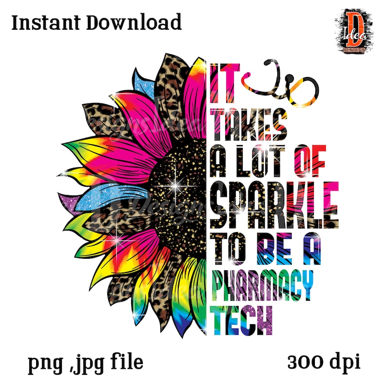 It Takes A Lot Of Sparkle To Be A pharmacy tech Leopard colorful Sunflower Design sublimation PNG File Download stethoscope INSTANT DOWNLOAD