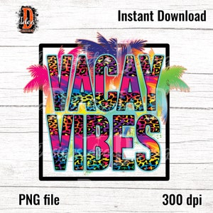 vacay vibes clolrful tie dye leopard PNG Print File for Sublimation Or Print , Retro Sublimation , Summer , Beach Designs , Instant Download