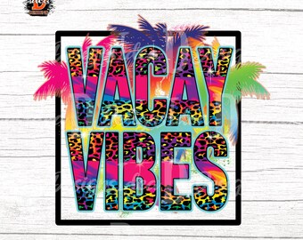 May include: A colorful graphic design with the text "VACAY VIBES" in a leopard print font. The design features palm trees and a rainbow background.