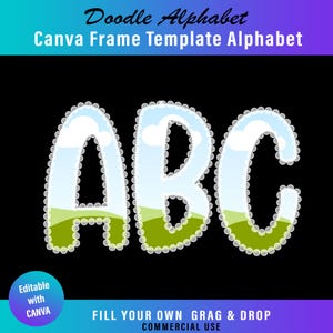 May include: A graphic featuring the letters "ABC" in a whimsical doodle style. The letters are filled with a landscape of blue sky and green hills, outlined with a white lace-like border. Text at the top reads "Doodle Alphabet" and "Canva Frame Template Alphabet."