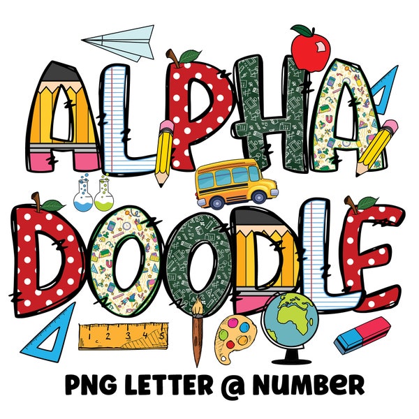 School Doodle Letters & Numbers PNG , Alpha Doodle , Sublimation , Back to School , School Supplies Clipart , Alpha Pack Digital Download