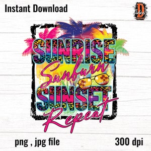 May include: A colorful graphic design with the text "Sunrise Sunburn Sunset Repeat" in a black frame. The design features palm trees, sunglasses, and a leopard print pattern.