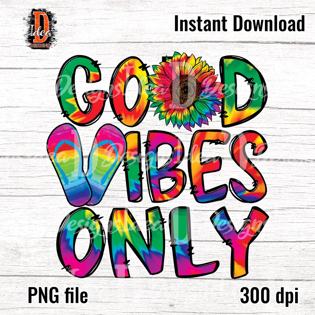 Good Vibes Only Png , Summer Sublimation Png , Sunflower , Colorful Tie ...
