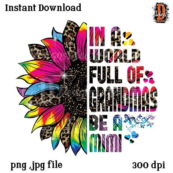 Womens In A World Full Of Grandmas Be A Mimi Sunflower Mother's Day T-Shirt Womens In A World Full Of Grandmas Be A Mimi Sunflower Mother's Day T-Shirt
