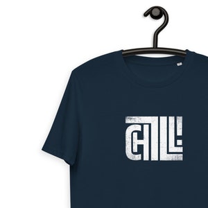 Chill Unisex Organic Cotton T-shirt | Aesthetic Tees | Chill Tee | Graphic Tee | Funny Tee | Relaxing Time | Meday
