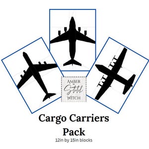 May include: A Cargo Carriers Pack featuring three black airplane silhouettes on white backgrounds with blue borders. The text reads Amber the Stitch Witch, Cargo Carriers, Pack, and 12in by 15in blocks. The designs show aircraft from different angles.