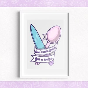 May include: A white framed print with a blue knife and pink spoon crossed over each other. A purple and white ribbon with the text "Don't waste spoons Get a knife" is wrapped around the utensils.