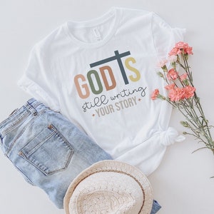 Christian Tshirt/God Is Still Writing Your Story/ Trendy Christian Tee/ Jesus Tshirt/Christianity Tee