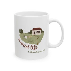 A Quiet Life, 1 Thessalonians 4:11, Christian Mug, Bible Scripture Mug, Ceramic Mug, 11 oz