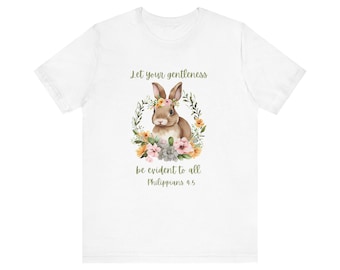 Lassen Sie Ihre Sanftheit Häschen T-Shirt | Blumenschrift Philipper 4: 5 T-Shirt