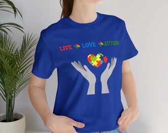 Live Love Autism, Autism Awareness, Unisex Jersey Short Sleeve Tee