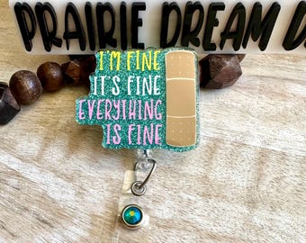 Funny Sarcastic Badge Reel: "I'm Fine It's Fine" Acrylic ID Holder