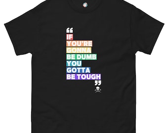 If you're gonna be dumb...