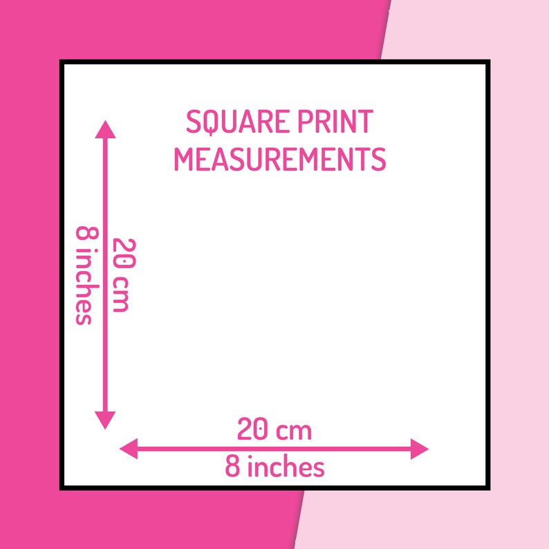 May include: Diagram showing the measurements of a square print in both inches and centimeters. The print measures 8 inches by 8 inches, or 20 cm by 20 cm.