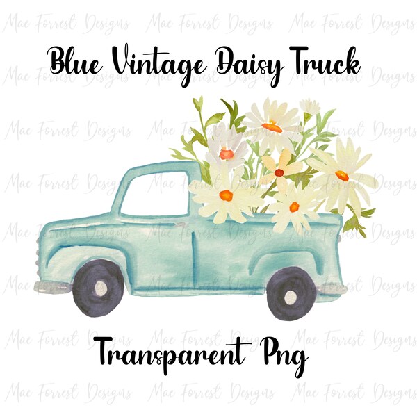 Watercolor Blue Vintage Truck with Daisy Flowers - Transparent PNG Spring Graphics - Personal Commercial Use