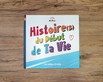 Livre de naissance pour les bébés qui ont 2 mamans. Histoire(s) du début de ta vie, spécialement conçu pour les familles homoparentales.