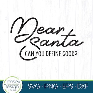 Caro Babbo Natale Definizione Buono svg, Divertente Natale svg, Design maglietta sarcastico per le feste, Detto impertinente per bambini svg, Posso spiegare, File di taglio Cricut, PNG