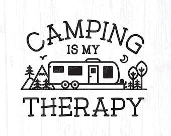 Funny RV Camper Saying, Camping Therapy svg, Travel Trailer Graphic Design for Vacation Tee, Outdoor Nature Lover, Camp Group png eps dxf